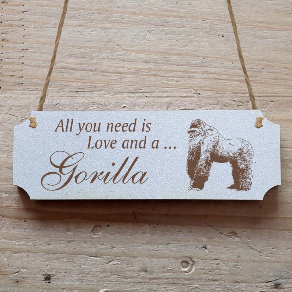Dekoschild « All you need is Love and a Gorilla » Gorilla
